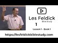 1 - Les Feldick Bible Study Lesson 1 - Part 1 - Book 1 - Attributes of God