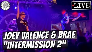 Joey Valence & Brae "INTERMISSION 2" LIVE