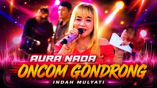ONCOM GONDRONG - INDAH MULYATI | AURA NADA | GLOBAL STUDIO
