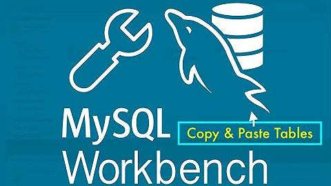 Copy And Paste Tables MySQL workbench in 2 minutes