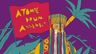 Atomic Drum Assembly - We Out Here