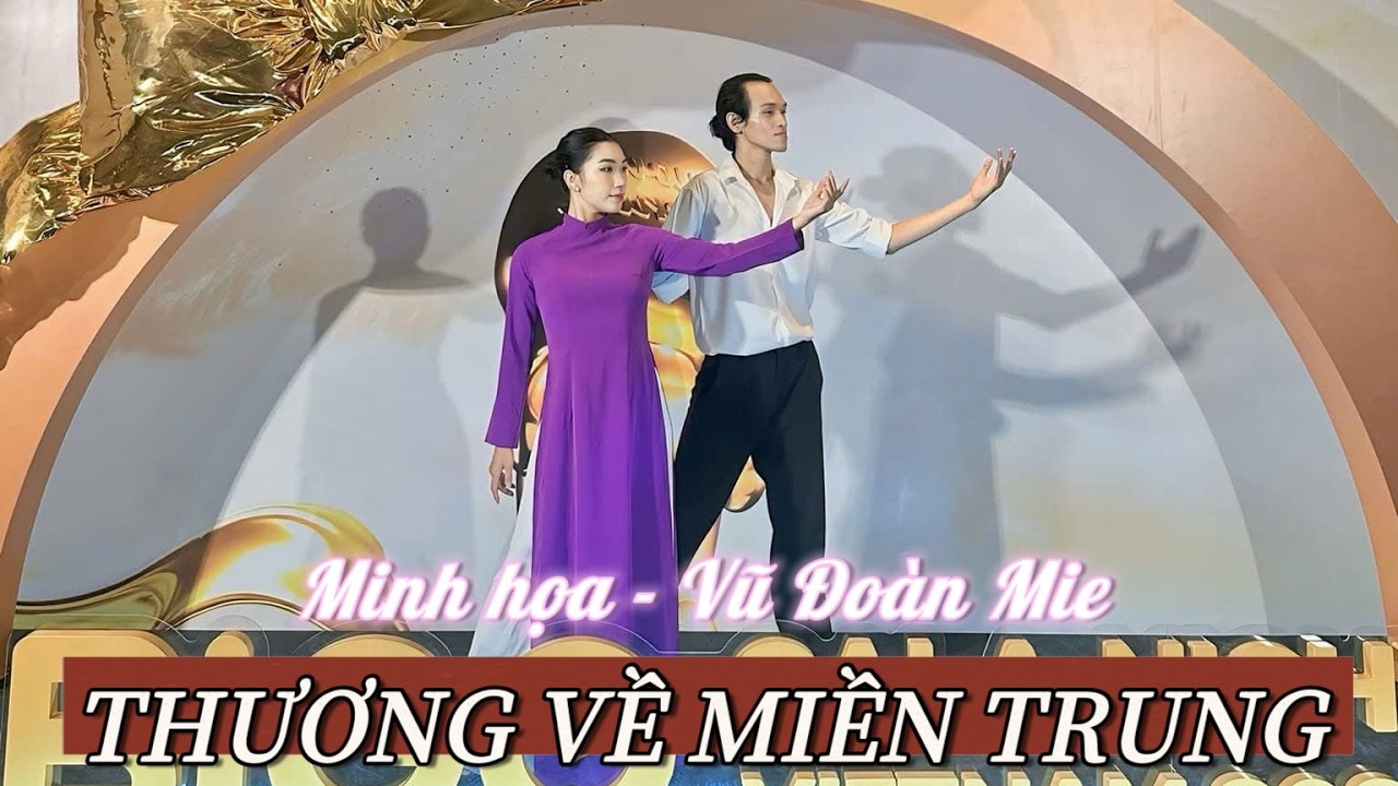 VŨ ĐOÀN MIE | MÚA | THƯƠNG VỀ MIỀN TRUNG | PHỤ HOẠ CHO THÍ SINH