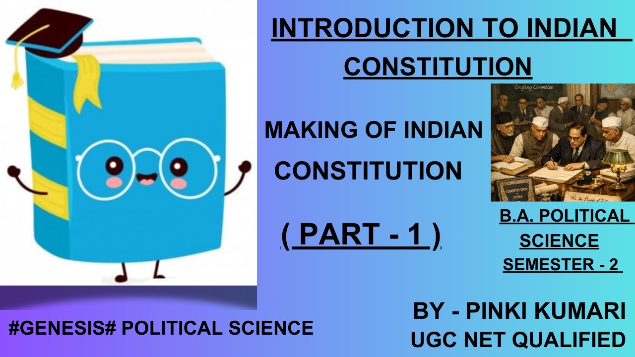 MAKING OF INDIAN CONSTITUTION | PART - 1 | B.A. POLITICAL SCIENCE ...