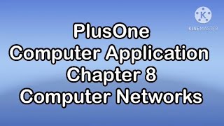 Plus One Computer Application Chapter 8 Computer Networks By ShahijaPV