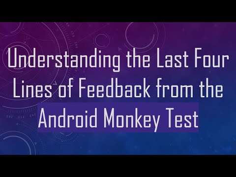 Understanding the Last Four Lines of Feedback from the Android Monkey Test