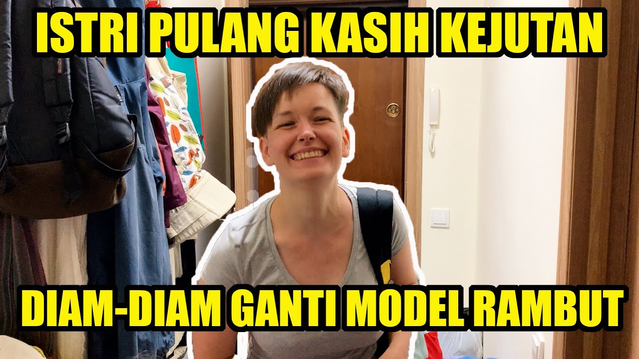 KEJUTAN ISTRI UKRAINA RAMBUT BARU MAKIN CANTIK ! REAKSI SUAMI?