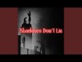 Shadows Don T Lie 