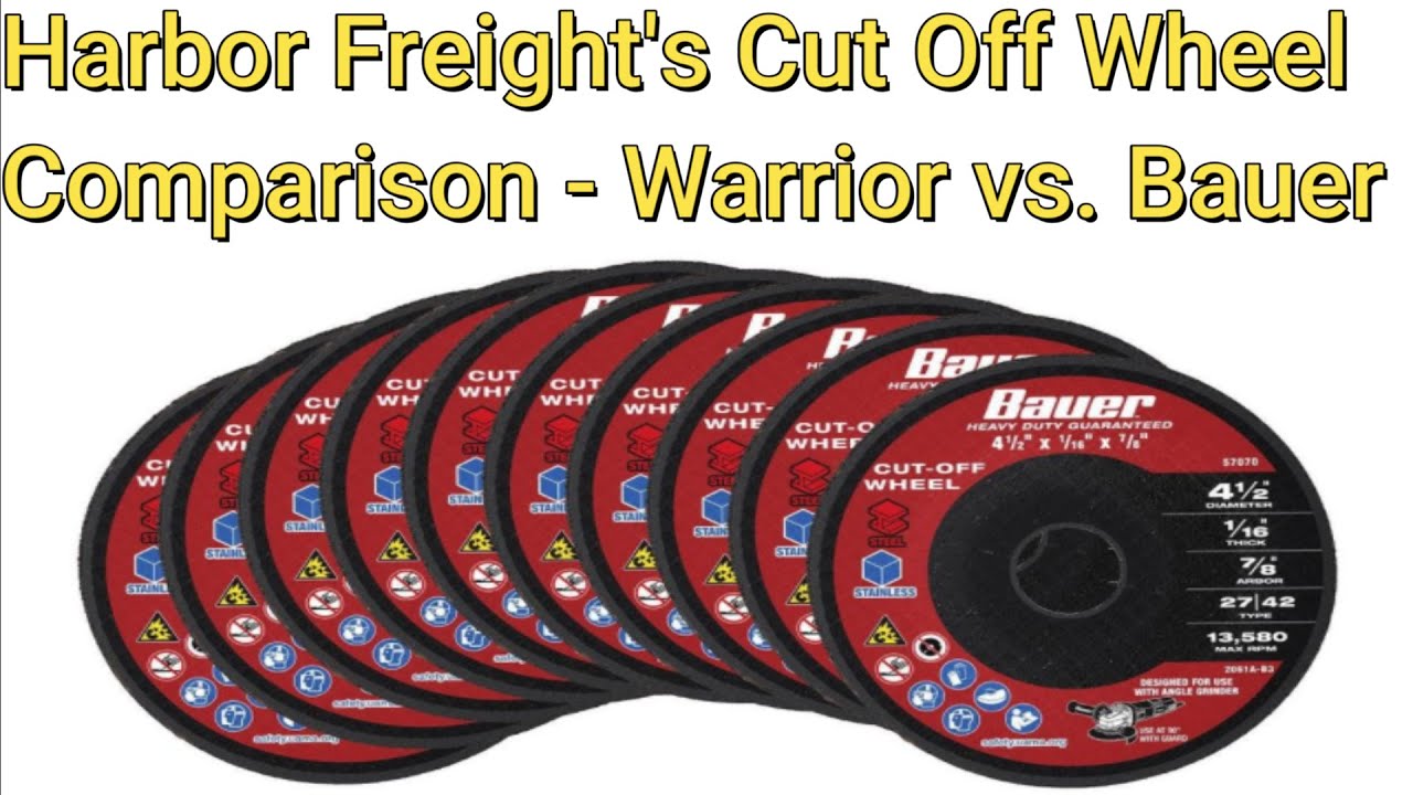Harbor Freight's Cut Off Wheels Bauer v. Warrior Which Works Best YouTube