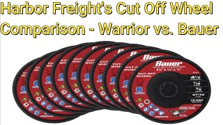 Harbor Freight's Cut Off Wheels - Bauer v. Warrior - Which Works Best