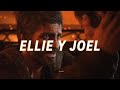 ELLIE Y JOEL (The last of us)  -Pensamientos (Airbag)