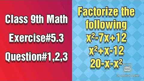 Factorize x²-7x+12 || x²+x-12 || 20-x-x²