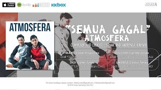 Video thumbnail of "Atmosfera - Semua Gagal [ Official Lyrics Video ]"