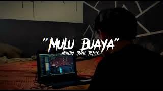 MULU BUAYA - ALVANDY IRVINE REMIX
