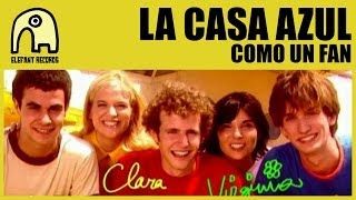 Video thumbnail of "LA CASA AZUL - Como Un Fan [Official]"