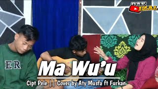 Aty Musfa Ft Dae kan (Ma Wu'u) Cipt Arif pele