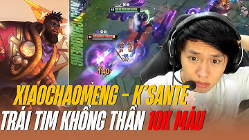 XIAOCHAOMENG KHIẾN ĐỐI THỦ TRẦM CẢM CỰC MẠNH VỚI GIÁO ÁN KSANTE TRÁI TIM KHỔNG THẦN 10K MÁU
