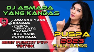 DJ Asmara yang Kandas X Puspa‼️Best Dugem funkot FYP Tiktok full bass 2023 🔥