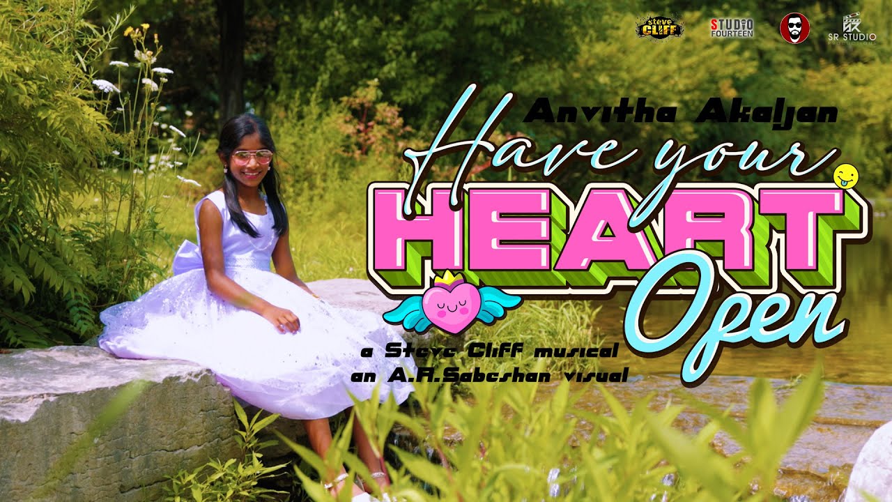 Have Your Heart Open by Anvitha Akaljan | Official Music Video | Steve Cliff | A.R.Sabeshan