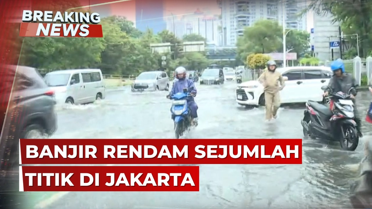 BREAKING NEWS - Pantauan Terkini Banjir di Jakarta dan Sekitarnya