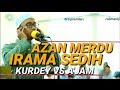 BARU! ADZAN MERDU TERMERDU, AZAN IRAMA SEDIH BAYATI KURDEY || NASRURRAHMAN POHAN