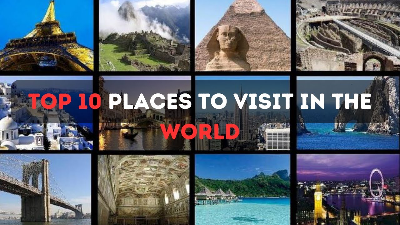 TOP 10 PLACES TO VISIT IN THE WORLD - YouTube