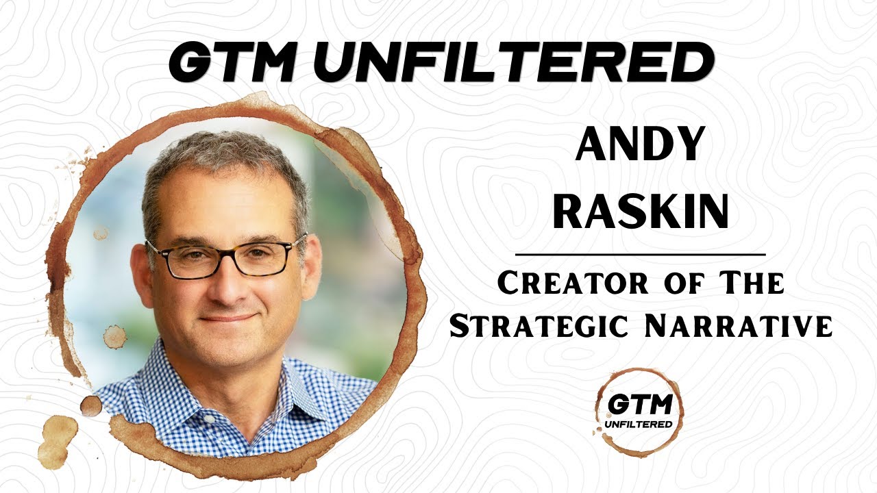 Sparking a Movement with a Strategic Narrative - Andy Raskin - GTM ...