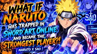 What If Naruto Was TRAPPED in SWORD ART ONLINE… and Became the STRONGEST PLAYER?! | NARUTO X SAO screenshot 5