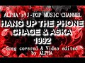 ~No.241~動画編集者が歌う、CHAGE &amp; ASKA『HANG UP THE PHONE』1992.11.7 【Full Ver】  Produced by ALPHA 【1000曲投稿へ!!】