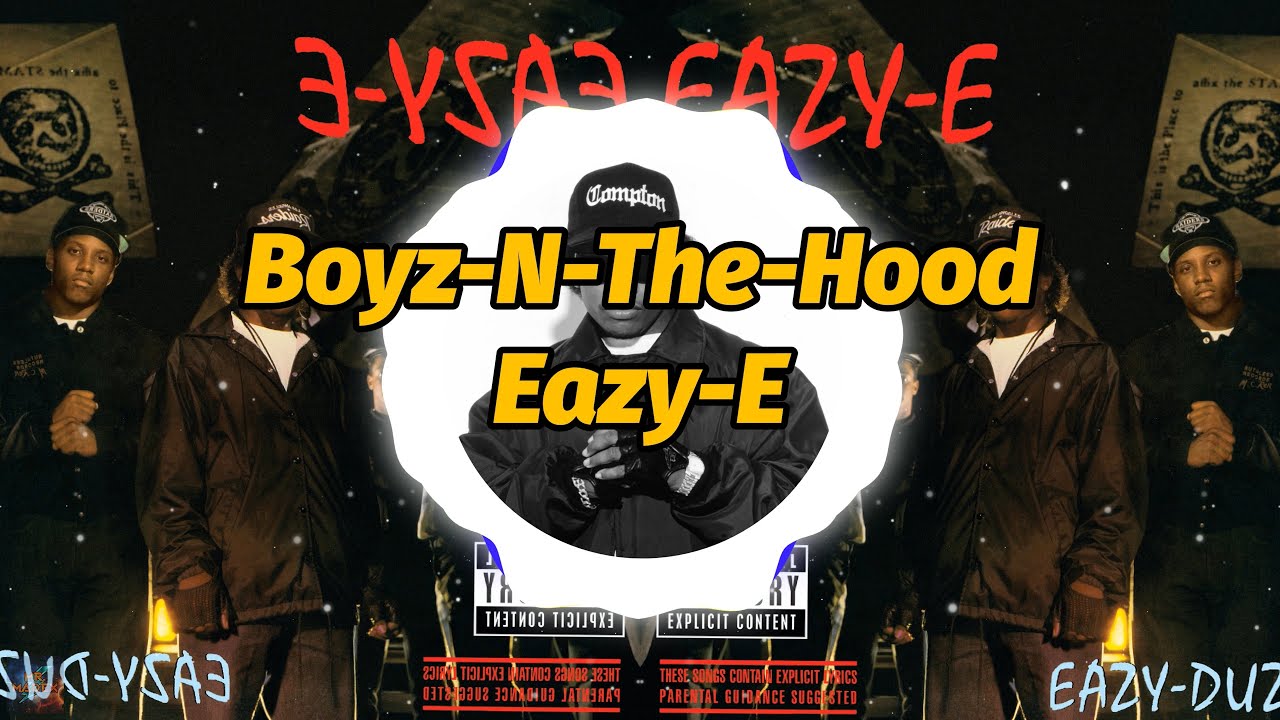 Eazy-E - Boyz-N-The-Hood (Lyrics) - YouTube