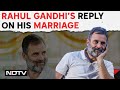 Rahul gandhi marriage news  rahul gandhi on his marriage ab toh jaldi karni padegi