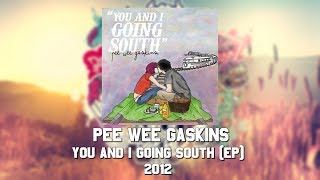 Pee Wee Gaskins - You And I Going South (EP)