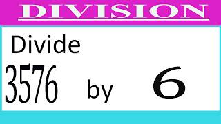 Divide     3576      by     6