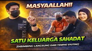 DIBIMBING LANGSUNG DARI TEMPAT SYUTING‼️SATU KELUARGA SAHADAT