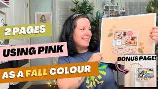 Scrapbooking Process Two Pages Using Pink as a Fall Colour