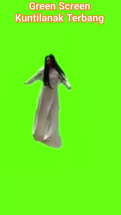 Green Screen Kuntilanak Terbang