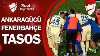 GOL Tasos Ankaragücü 2-0 Fenerbahçe (Ziraat Türkiye Kupası Çeyrek Final) / 27.02.2024