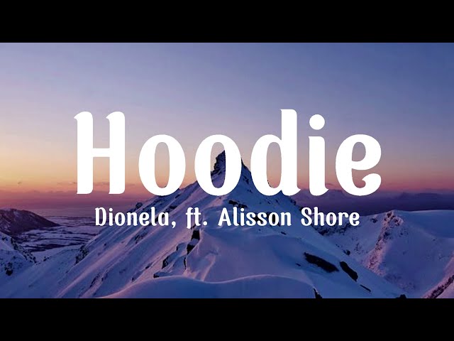 hoodie - dionela ft. alisson shore (lyric video) class=