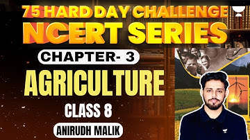 NCERT Class 8 | Chapter 3 | Agriculture | Geography NCERT Series | Anirudh