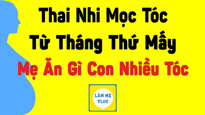 Ho mọc tóc từ tuần bao nhiêu năm 2024