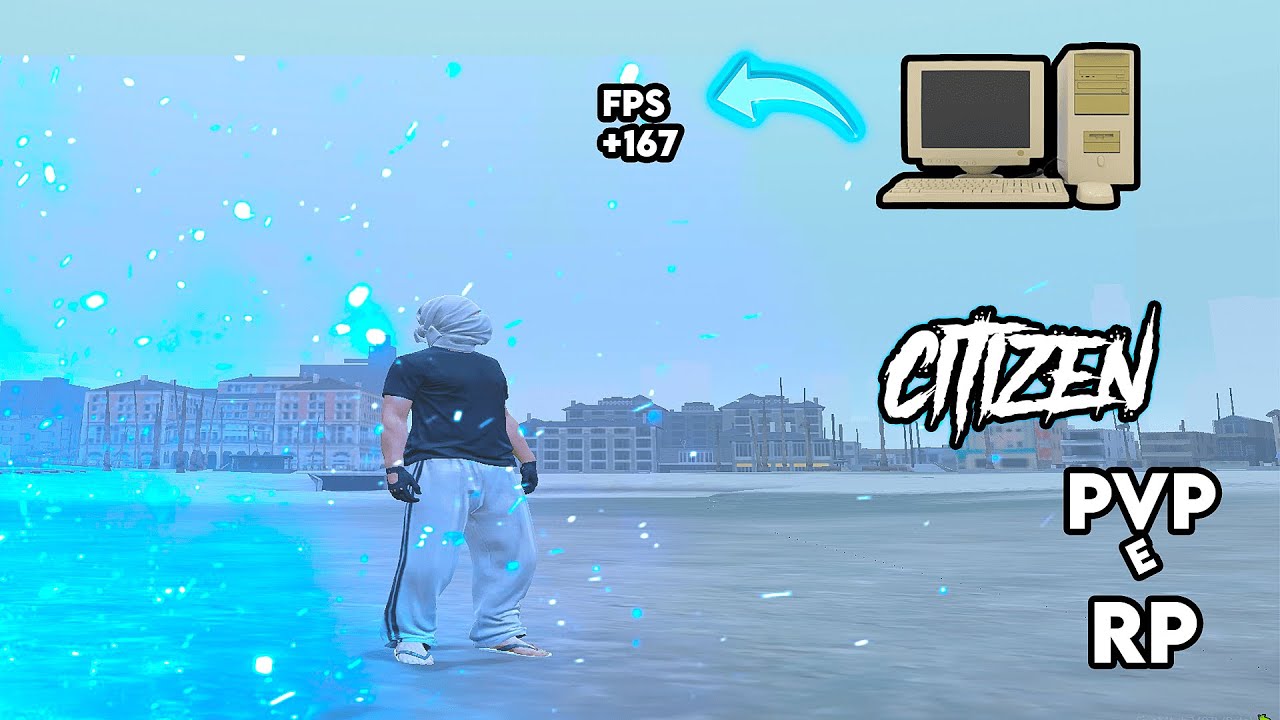 CITIZEN ULTRA LEVE PARA PVP E RP FIVEM - PC FRACO SEM PLACA DE VIDEO