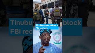Tinubu seeks to block FBI records