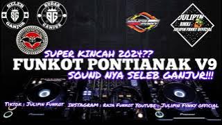 funkot pontianak v9 | super kincah 2024 | sound nya seleb ganjur ini boss #seleb ganjur 💃