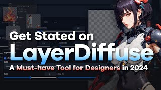 Famous 5秒生成一张分图层AI素材，“抠图”已成过去式？设计师的免费PNG“素材库”！ControlNet作者新作，Layer Diffusion生成免抠AI绘图素材！ Wealth