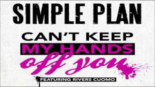 Simple Plan ► Can&#39;t Keep My Hands Off You (feat. Rivers Cuomo) [HQ]