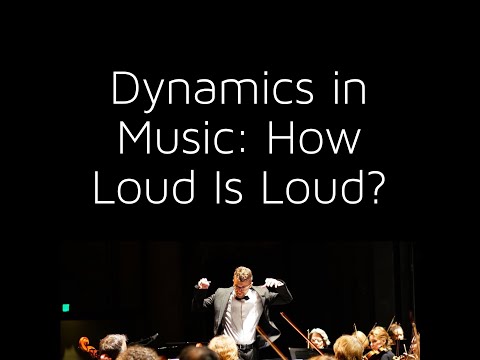 Dynamics in Music  [How Loud Is Loud?]
