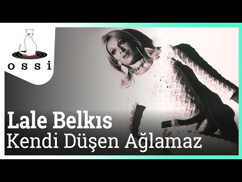 Lale Belkıs Kendi Düşen Ağlamaz