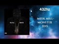 Meek Mill Monster 432hz mp3