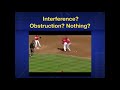 Obstruction interference nothing you make the call