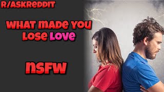 (NSFW) What Made You Lose Love? r/AskReddit Reddit