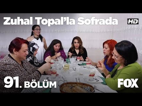 Zuhal Topal'la Sofrada 91. Bölüm